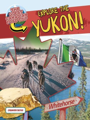 cover image of Explore the Yukon!